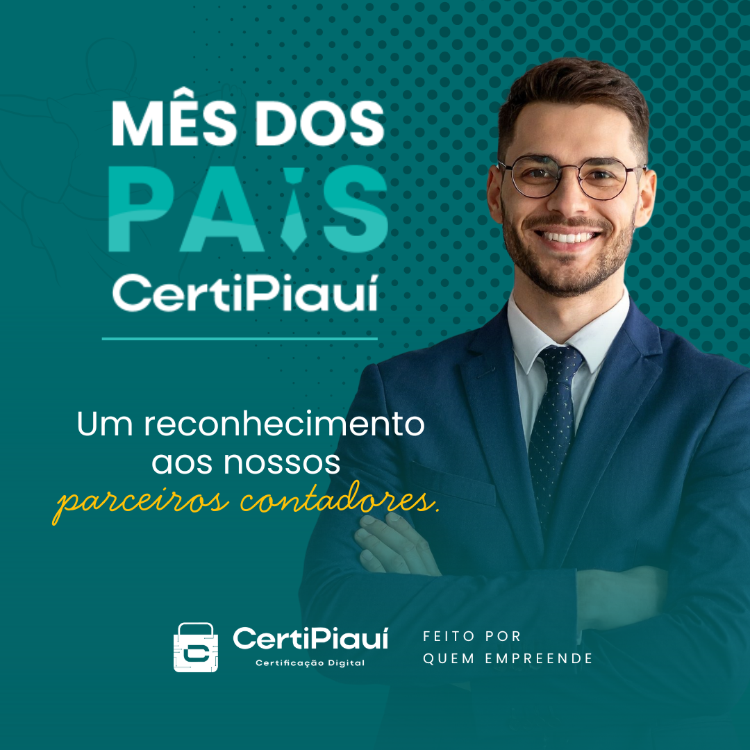 Mês dos Pais CertiPiauí — um reconhecimento aos nossos parceiros contadores